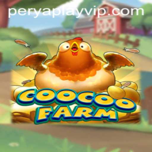 Exploring CooCooFarm: Your Guide to the Game and Its Unique PeryaPlay Feature
