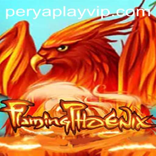 Exploring the Exciting World of FlamingPhoenix: A PeryaPlay Adventure