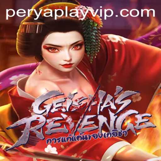 GeishasRevenge: Unveiling the Intricate World of PeryaPlay's Latest Sensation